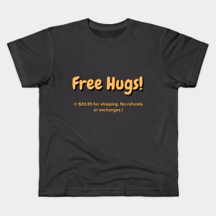 Free Hugs! Plus shipping Kids T-Shirt